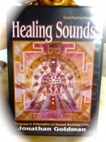 HEALING SOUNDS  Priciples of Sound Healing with Jonathan Goldman