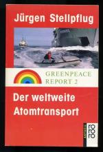 Der weltweite Atomtransport ° Greenpeace Report 2 ° rororo aktuell 5745