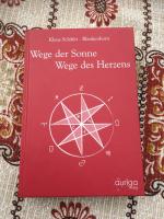 WEGE DER SONNE - WEGE DES HERZENS - Traditionelle Seelenübungen in der Sprache einer dreigliedrigen Astrologie - Schwerpunkt Schulungsweg der Anthroposophie