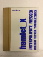Fritsch, Herbert; Zwach, Sabrina: Hamlet Fritsch, Herbert; Zwach, Sabrina: Hamlet