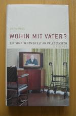 Anonymus: Wohin mit Vater? - Ein Sohn ve