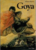 Francisco Goya - Form und Gehalt seiner Kunst