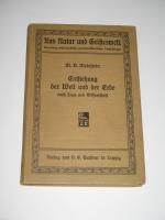 Entstehung der Welt und der Erde nach Sage und Wissenschaft ~ um 1910