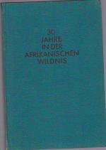 Dreißig Jahre in der Afrikanischen Wildnis (2.A. 1934)