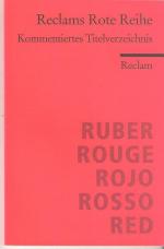 Reclams Rote Reihe – Kommentiertes Titelverzeichnis – Ruber Rouge Rojo Rosso Red