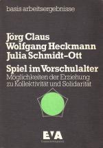 Spiel im Vorschulalter. Möglichkeiten der Erziehung zu Kollektivität und Solidarität.