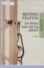 Matthias Politycki: Ein Mann von vierzig Matthias Politycki: Ein Mann von vierzig