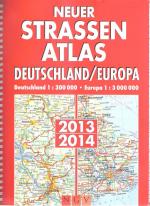 Neuer Straßen Atlas  Deutschland/Europa 2013/2014 : Deutschland 1 : 300 00, Europa 1 : 3 000 000