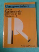 Übungswortschatz für den Rechtschreibunterricht in den Klassen 5 bis 8