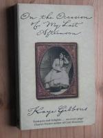 Kaye Gibbons: On the Occasion of My Last