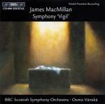 MacMillan: Symphonie "Vigil"
