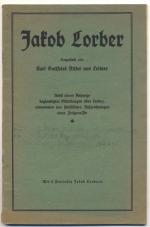 Jakob Lorber. Ein Lebensbild nach langjährigem persönlichen Umgange., Nebst einem Anhange beglaubigter Mitteilungen über Lorber, entnommen den schriftlichen Aufzeichnungen einer Zeitgenossin.