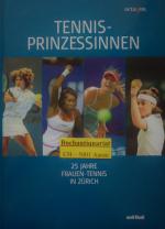 Tennis-Prinzessinnen - 25 Jahre Frauen-Tennis in Zürich