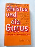 Christus und die Gurus. Information und Orientierung. Asiatische religiöse Gruppen im Westen. TB