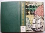 Kaufleute erobern die Welt (Jugendbuch) (Ausgabe von 1964)