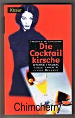 Die Cocktailkirsche. Starke Frauen, tolle Typen & coole Rezepte