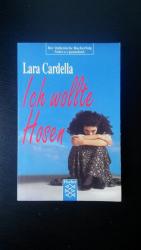 Lara Cardella: Ich wollte Hosen Lara Cardella: Ich wollte Hosen