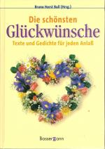 Die schönsten Glückwünsche - Texte und Gedichte für jeden Anlaß