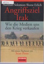 Angriffsziel Irak - Wie die Medien uns den Krieg verkaufen