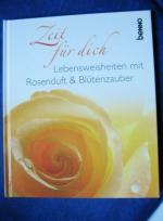 Zeit für dich - Rosenduft und Blütenzauber