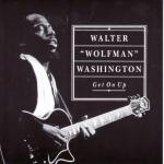 Charly Blues Masterworks Vol. 9: Walter "Wolfman" Washington - Get on Up (Import)