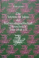 Die letzten 111 Jahre der Karnevalsgesellschaft "Heuschreck" Trier 1848 e.V