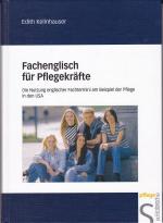 Fachenglisch für Pflegekräfte - Die Nutzung englischer Fachtermini am Beispiel der Pflege in den USA