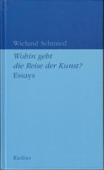 Wieland Schmied: Wohin geht die Reise de
