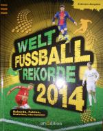 Welt-Fußball-Rekorde 2014 - Exclusiv-Ausgabe