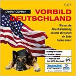 Vorbild Deutschland - Warum die Amerikanisierung unserer Wirtschaft ein Ende haben muss!