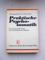 Praktische Psychosomatik: Ein Lehrbuch für Ärzte und Studierende der Medizin