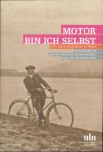 Motor bin ich selbst - 200 Jahre Radfahren in Wien