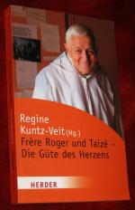 Frère Roger und Taizé - Die Güte des Herzens (HERDER spektrum)