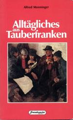 Alltägliches aus Tauberfranken