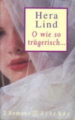 Hera Lind: Oh wie so trügerisch