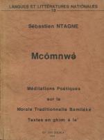 Mcomnwe - Mediations Poétiques sur la Morale Traditionelle Bamiléké. Textes en ghom à la'