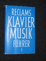 Reclams Klaviermusikführer - Band I - Frühzeit, Barock und Klassik