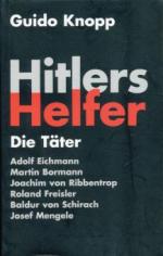 Guido Knopp: Hitlers Helfer - die Täter Guido Knopp: Hitlers Helfer - die Täter