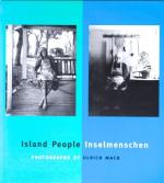 Island People/Inselmenschen. Photographs by Ulrich Mack.