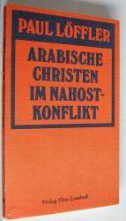 Arabische Christen im Nahost-Konflikt - Christen im politischen Spannungsfeld