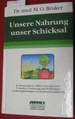 Unsere Nahrung - unser Schicksal. [Früher: Schicksal aus der Küche].