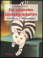 Die schönsten Laubsägearbeiten: Kantenhocker und Spielzeugfiguren