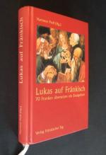 Preß, Hartmut (Hrg.): Lukas auf Fränkisc Preß, Hartmut (Hrg.): Lukas auf Fränkisc