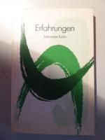 Johannes Kuhn: Erfahrungen - Ermutigunge Johannes Kuhn: Erfahrungen - Ermutigunge