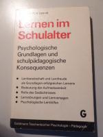 Lernen im Schulalter. Psychologische Grundlagen und schulpädagogische Konsequenzen. TB