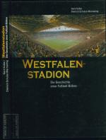 Westfalenstadion - Die Geschichte einer Fußball-Bühne