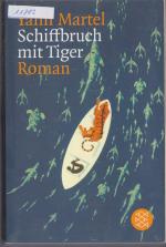 Yann Martel: Schiffbruch mit Tiger Yann Martel: Schiffbruch mit Tiger