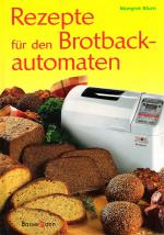 Margret Blum: Rezepte für den Brotbackau