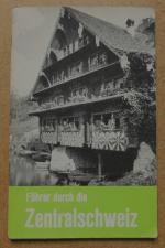 Führer durch die Zentralschweiz, Räbers kleine Reiseführer, Luzern 1953