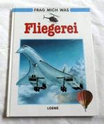 Fliegerei - ( Frag mich Was Reihe)